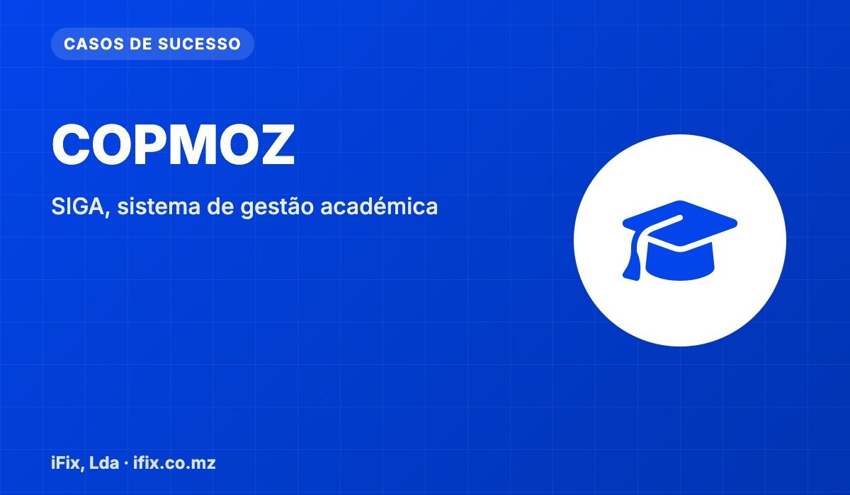 SIGA, o sistema de gestão académica do COPMOZ